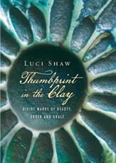 Thumbprint in the Clay: Divine Marks of Beauty, Order and Grace - eBook
