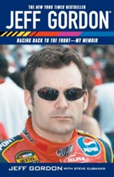 Jeff Gordon: Racing Back to the Front-My Memoir - eBook