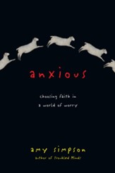 Anxious: Choosing Faith in a World of Worry - eBook
