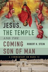 Jesus, the Temple and the Coming Son of Man: A Commentary on Mark 13 - eBook