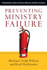 Preventing Ministry Failure: A ShepherdCare Guide for Pastors, Ministers and Other Caregivers - eBook