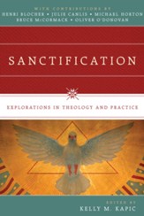 Sanctification: Explorations in Theology and Practice - eBook