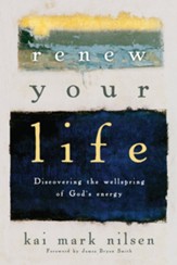 Renew Your Life: Discovering the Wellspring of God's Energy - eBook