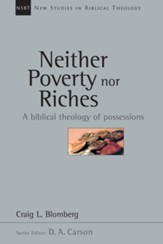 Neither Poverty nor Riches: A Biblical Theology of Possessions - eBook