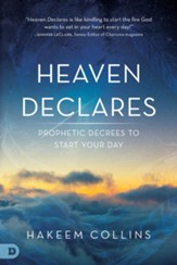 Heaven Declares: Prophetic Decrees to Start Your Day - eBook