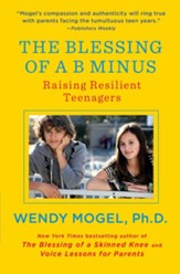 The Blessing of a B Minus: Using Jewish Teachings to Raise Resilient Teenagers - eBook