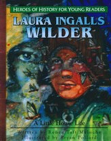 Laura Ingalls Wilder: A Storybook Life