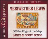 Meriwether Lewis: Off the Edge of the Map Audiobook on CD