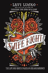 Swipe Right: Life, Death, Sex, and Romance - eBook