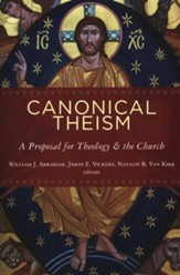 Canonical Theism: A Proposal for Theology & the Church