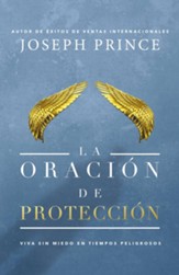 La oracion de proteccion: Vivir sin miedo en tiempos peligrosos - eBook