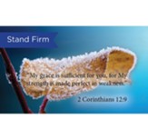Scripture Cards, Stand Firm 2 Cor 12:9, Pack 25