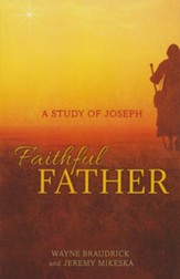 Faithful Father: A Study of Joseph
