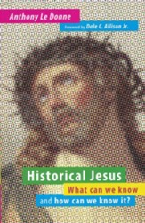 Historical Jesus: What Can We Know and How Can We Know It