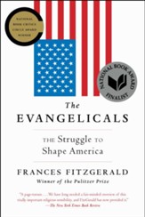 The Evangelicals: The Struggle to Shape America - eBook