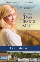 Where Two Hearts Meet (Prince Edward Island Dreams Book #2): A Novel - eBook