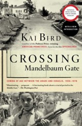 Crossing Mandelbaum Gate: Coming of Age Between the Arabs and Israelis, 1956-1978 - eBook