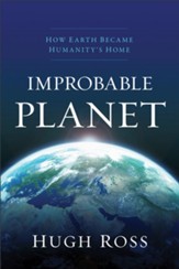 Improbable Planet: How Earth Became Humanity's Home - eBook