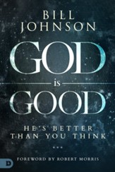 God is Good: He's Better Than You Think - eBook