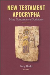 New Testament Apocrypha: More Noncanonical Scriptures