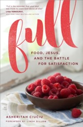 Full: Food, Jesus, and the Battle for Satisfaction - eBook