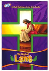 The Days of Lent: 40 Daily Meditations for the Entire Family