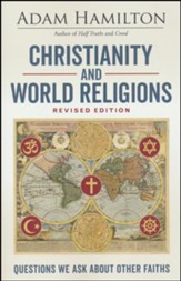 Christianity and World Religions: Questions We Ask About Other Faiths, revised edition
