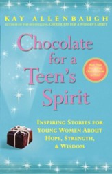 Chocolate for a Teen's Spirit: Inspiring Stories for Young Women About Hope, Strength, and Wisdom - eBook