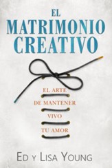 El Matrimonio Creativo: El Arte de Mantener Vivo Tu Amor - eBook