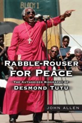 Rabble-Rouser for Peace: The Authorized Biography of Desmond Tutu - eBook