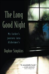 The Long Good Night: My Father's Journey into  Alzheimer's