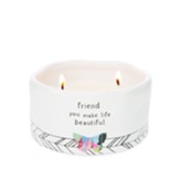 Friend You Make Life Beautiful Soy Candle