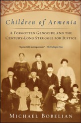 Children of Armenia: A Forgotten Genocide and the Century-long Struggle for Justice - eBook