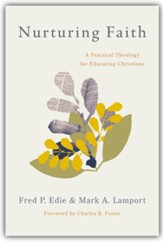 Nurturing Faith: A Practical Theology for the Educational Mission of the Global Church