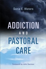 Addiction and Pastoral Care: From Resistance to Change