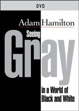 Seeing Gray in a World of Black and White: Thoughts on Religion, Morality, and Politics - DVD