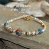 Let Heaven and Earth Praise Him Beaded Bracelet