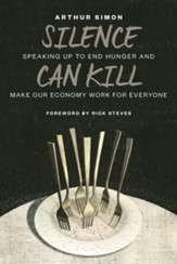 Silence Can Kill: Speaking Up to End Hunger and Make Our Economy Work for Everyone