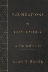 Foundations of Chaplaincy: A Practical Guide