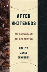 After Whiteness: An Education in Belonging