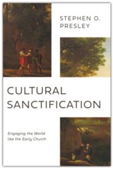 Cultural Sanctification: Engaging the World like the Early Church