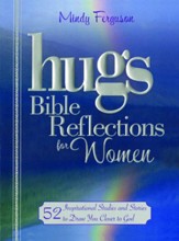 Hugs Bible Reflections for Women: 52 Inspirational Studies and Stories to Draw You Closer to God - eBook