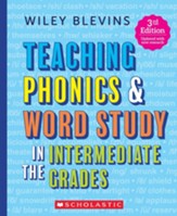 Teaching Phonics & Word Study in the  Intermediate Grades, 3rd Edition
