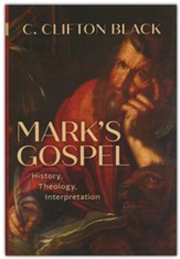 Mark's Gospel: History, Theology, Interpretation