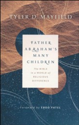 Father Abraham's Many Children: The Bible in a World of  Religious Difference