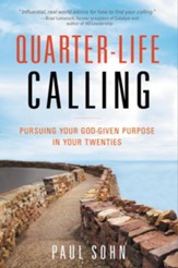 Quarter-Life Calling: Pursuing Your God-Given Purpose in Your Twenties - eBook