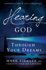 Hearing God Through Your Dreams: Understanding the Language God Speaks at Night - eBook