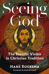 Seeing God: The Beatific Vision in Christian Tradition