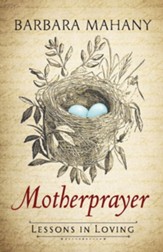 Motherprayer: Lessons in Loving - eBook