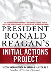 President Ronald Reagan's Initial  Actions Project - eBook